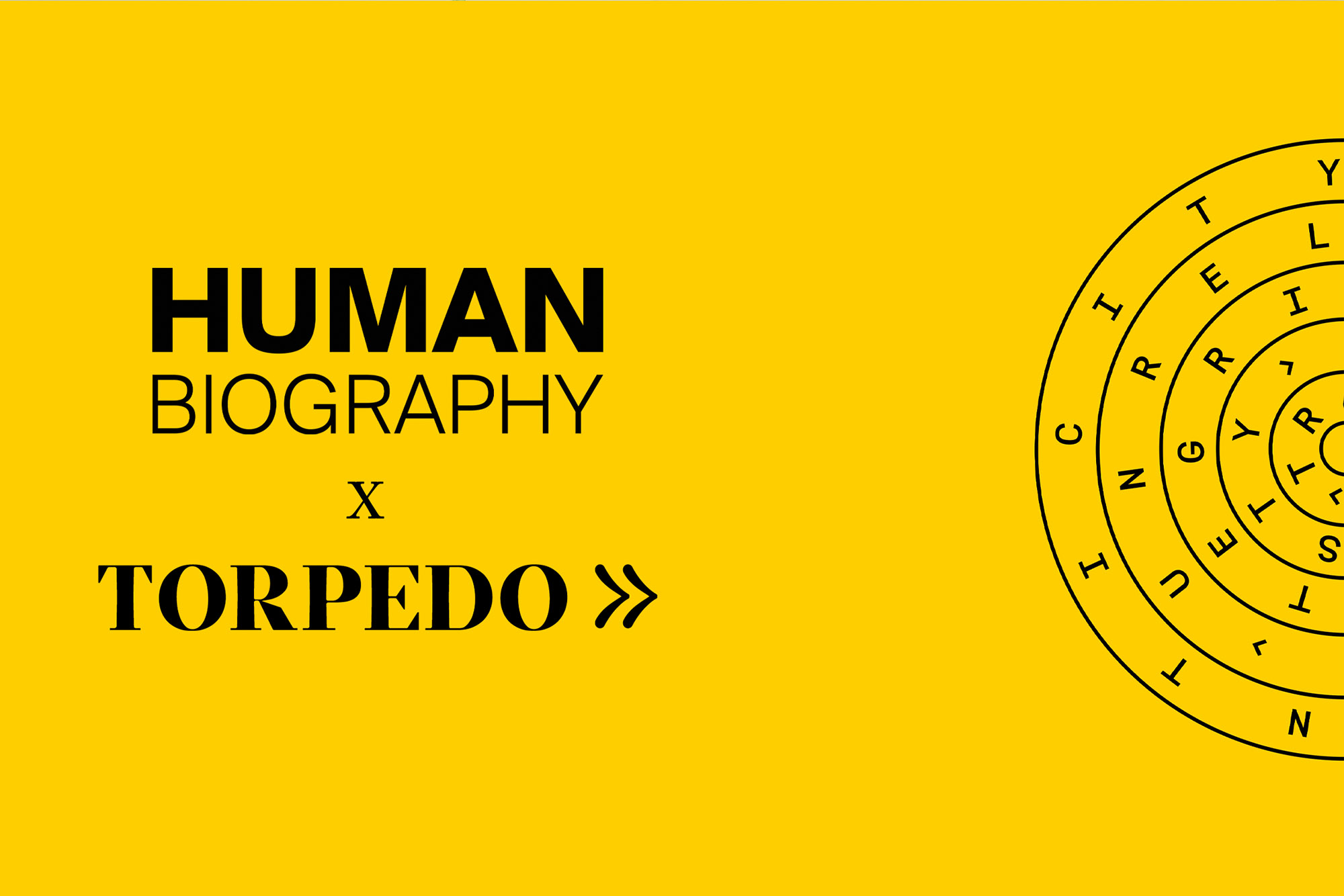 Torpedo x Human Biography